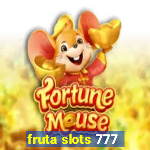 fruta slots 777 - mega jackpot